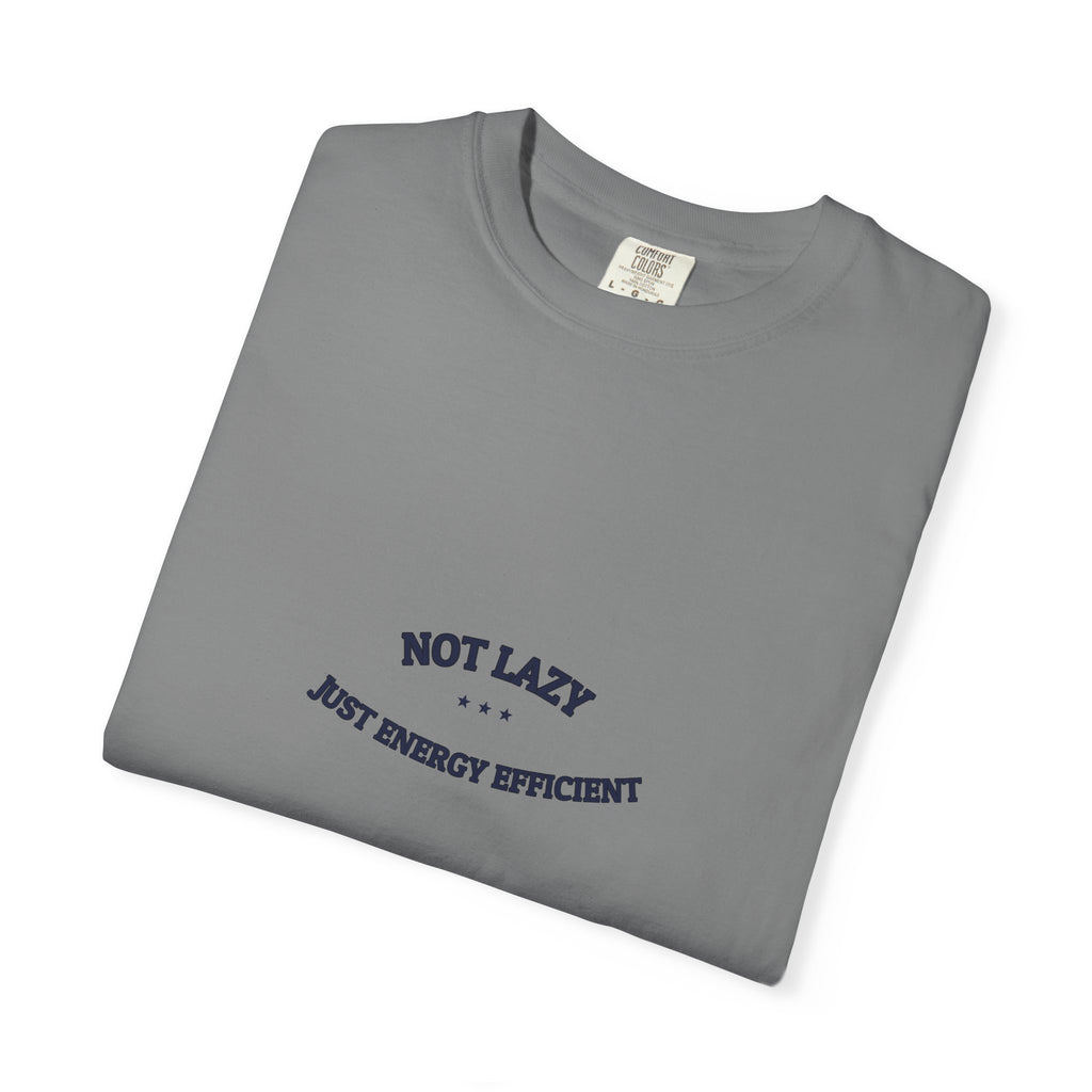 Not Lazy. Just Energy Efficient. — Funny Tee | NullMade