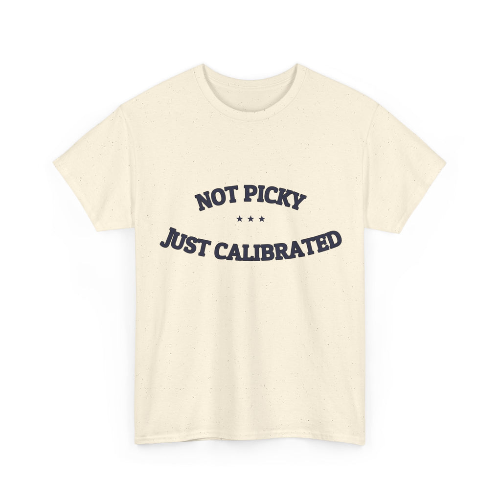 Not Picky. Just Calibrated. — Funny Tee | NullMade