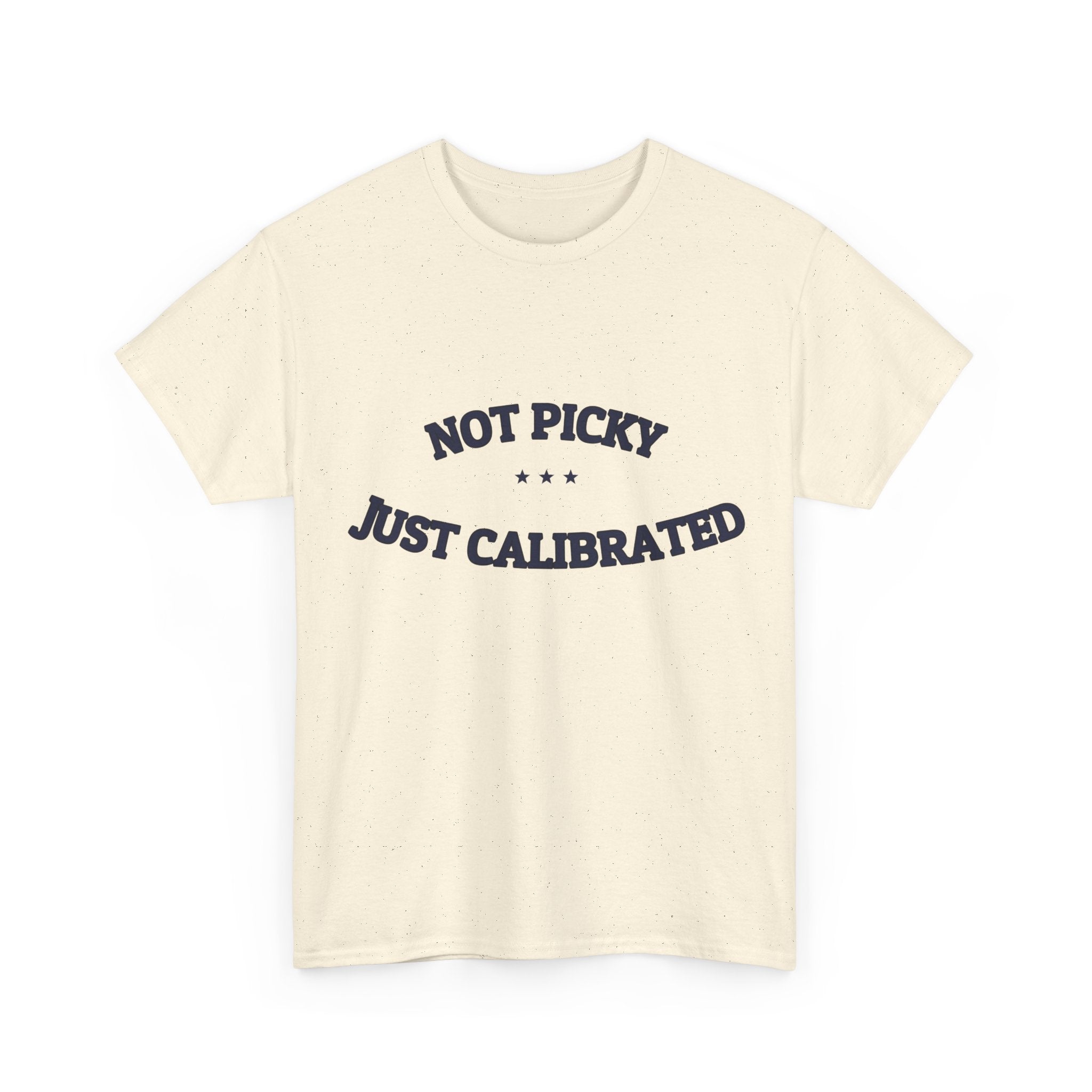 Not Picky. Just Calibrated. — Funny Tee | NullMade
