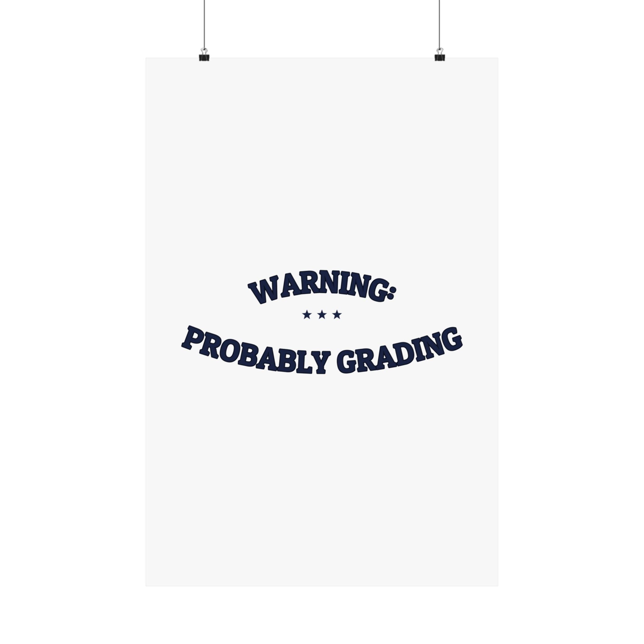 WARNING: PROBABLY GRADING — Matte Poster | Dry Humor | NullMade