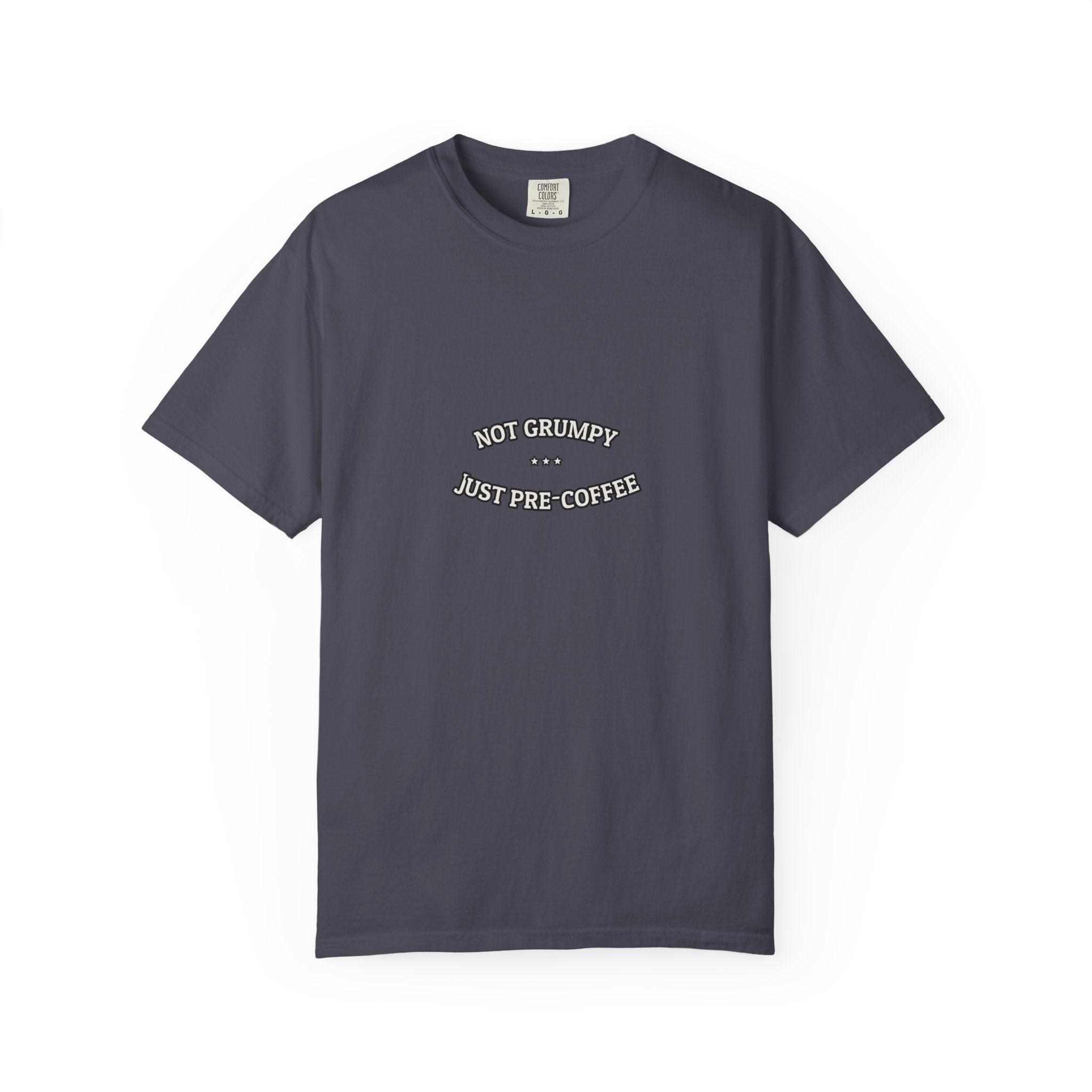 Not Grumpy. Just Pre-Coffee. — Funny Tee | NullMade