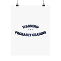 WARNING: PROBABLY GRADING — Matte Poster | Dry Humor | NullMade