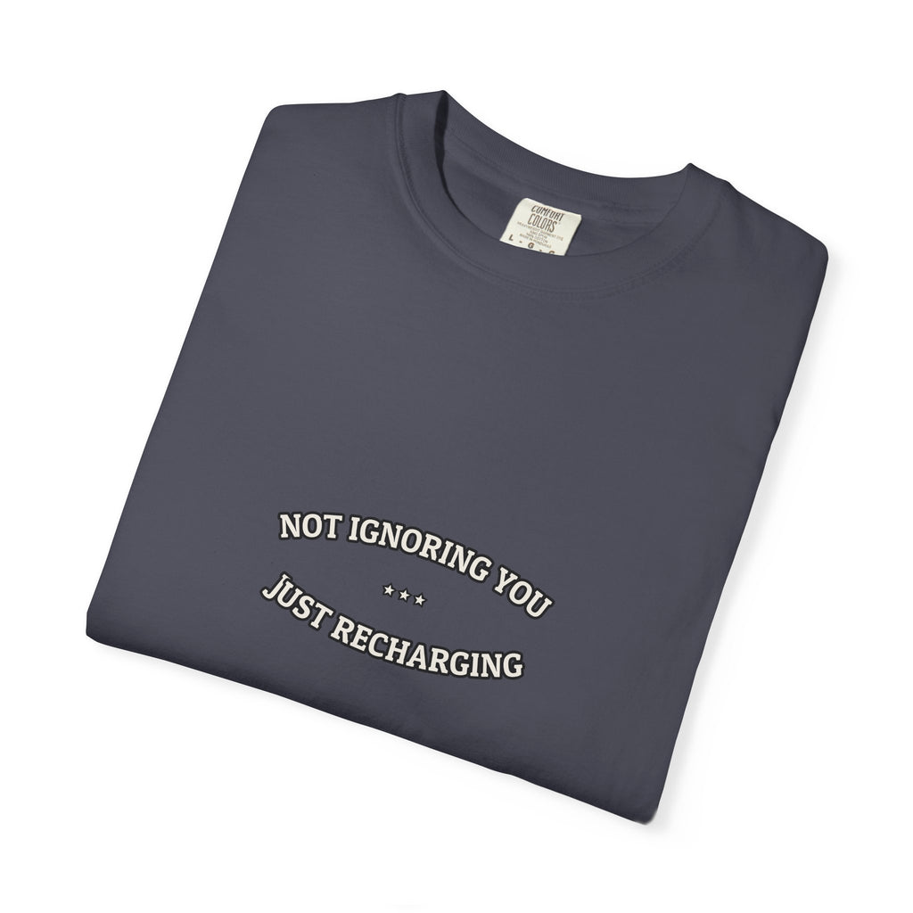 Not Ignoring You. Just Recharging. — Funny Tee | NullMade