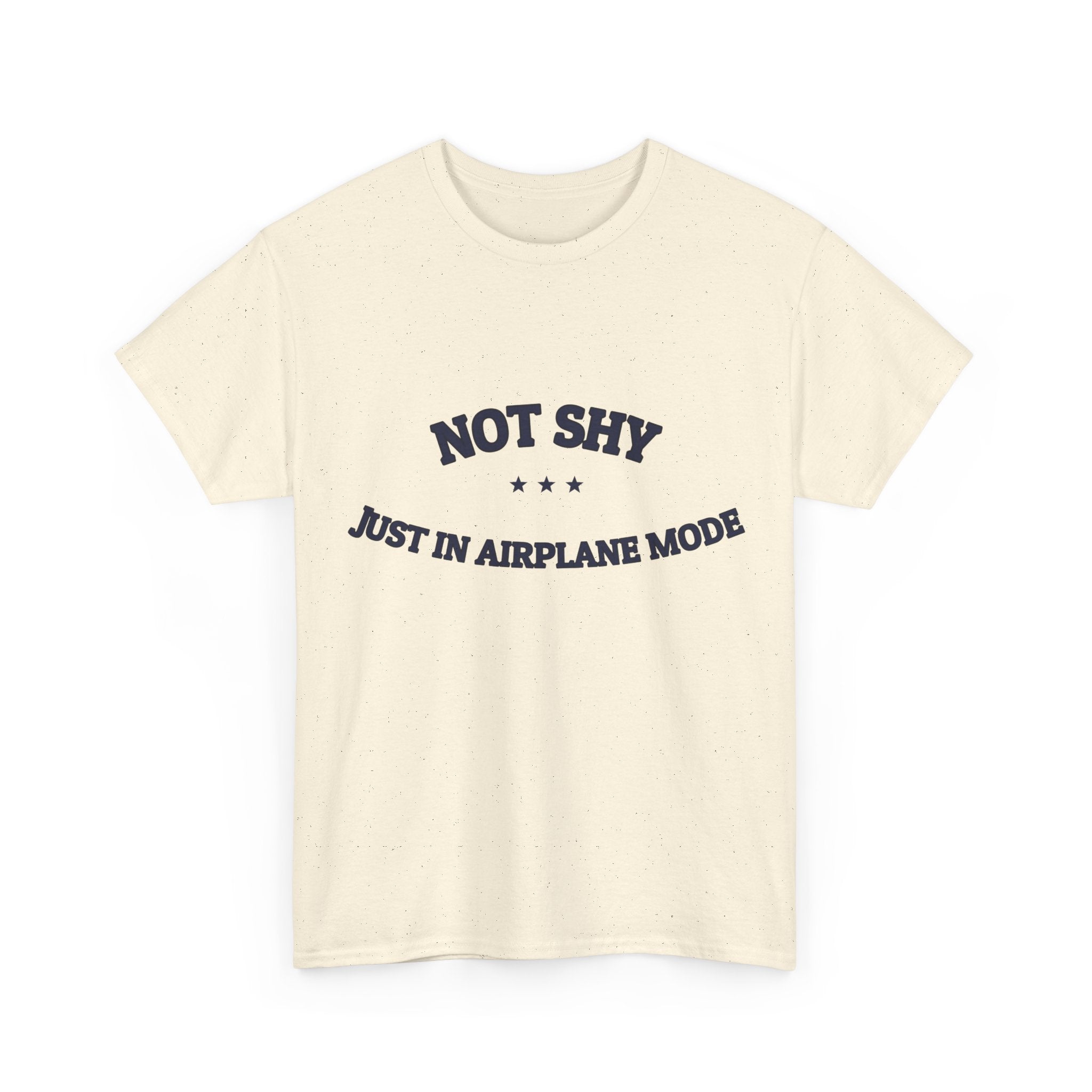 Not Shy. Just In Airplane Mode. — Funny Tee | NullMade