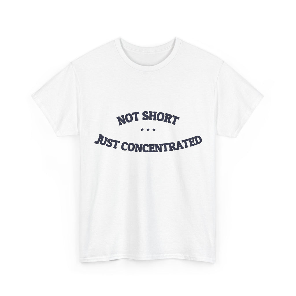 Not Short. Just Concentrated. — Funny Tee | NullMade