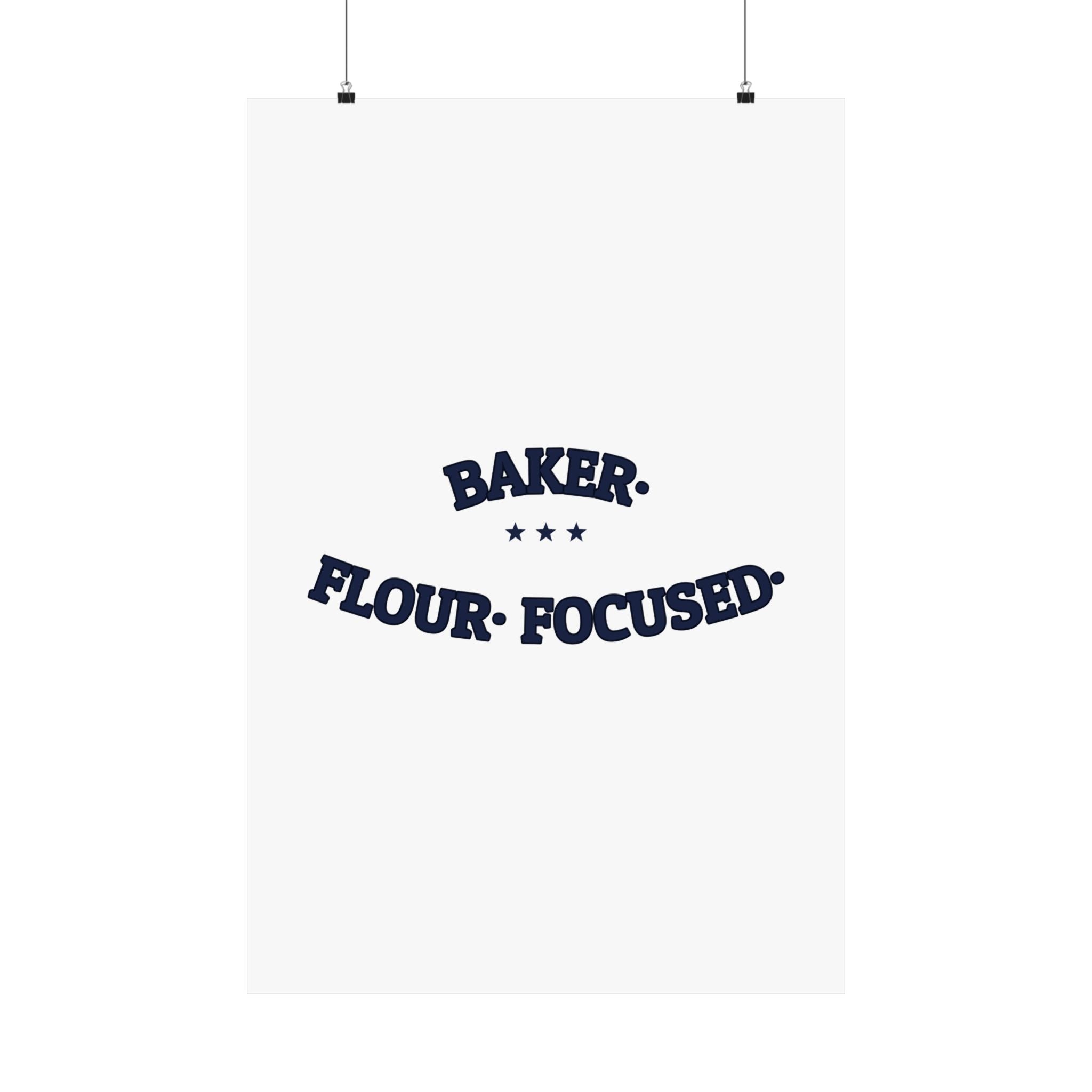 BAKER. FLOUR. FOCUSED. — Matte Poster | Funny Baker Gift | NullMade