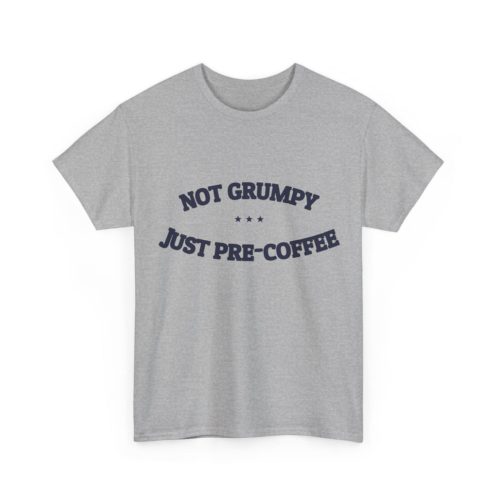 Not Grumpy. Just Pre-Coffee. — Funny Tee | NullMade