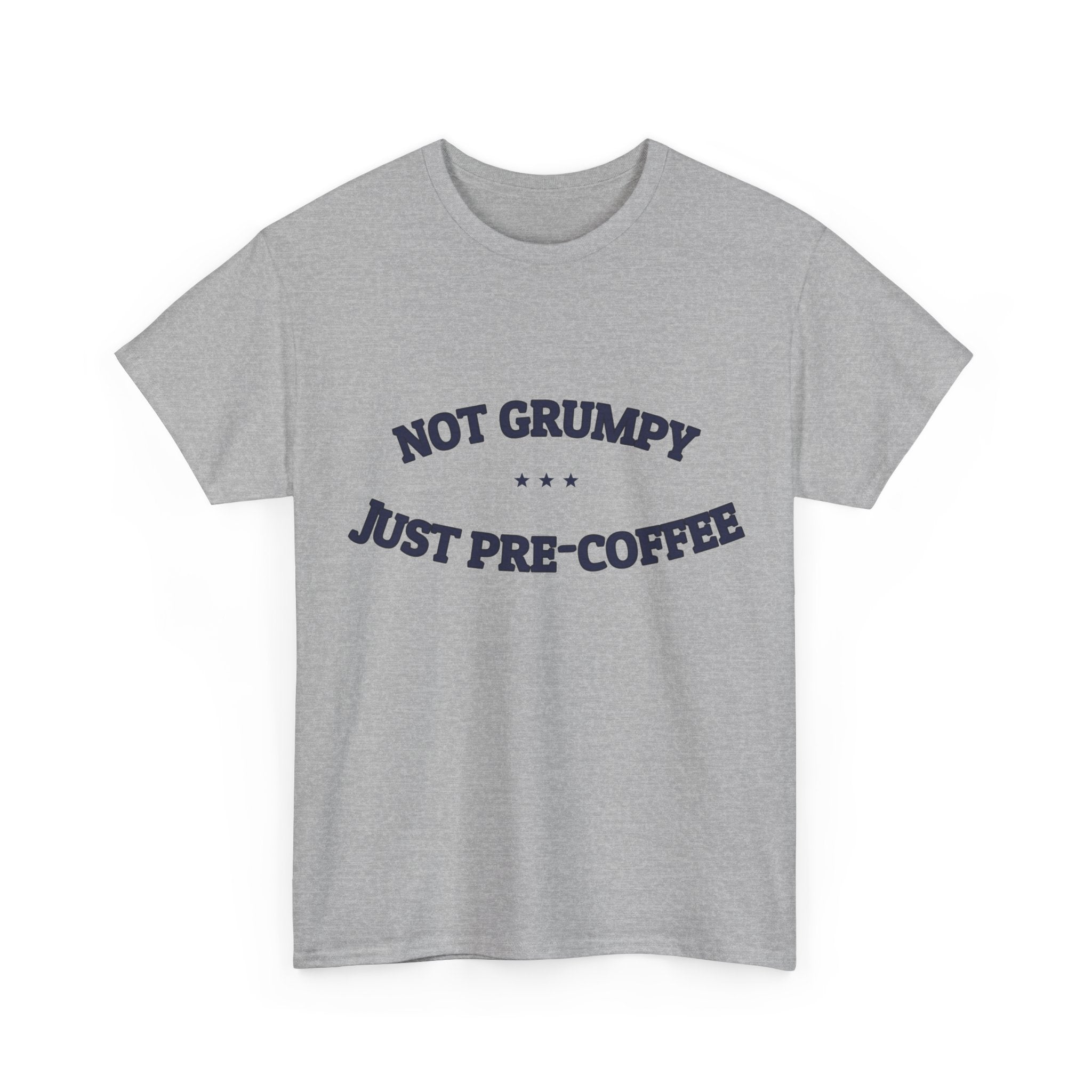 Not Grumpy. Just Pre-Coffee. — Funny Tee | NullMade