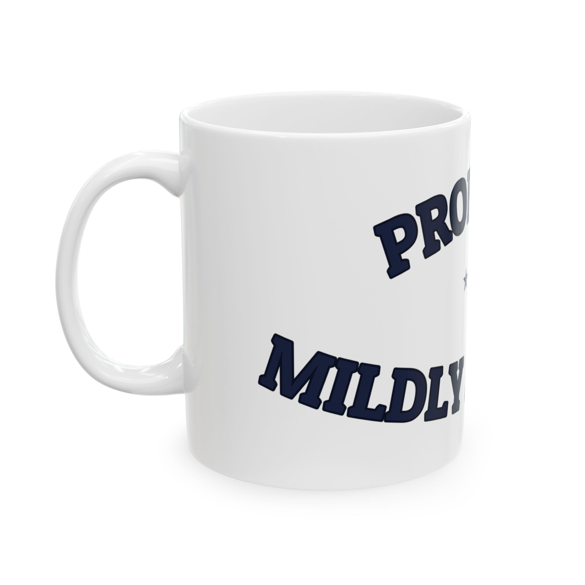 PROBABLY MILDLY ANNOYED — Ceramic Mug | Funny Coffee Mug | NullMade