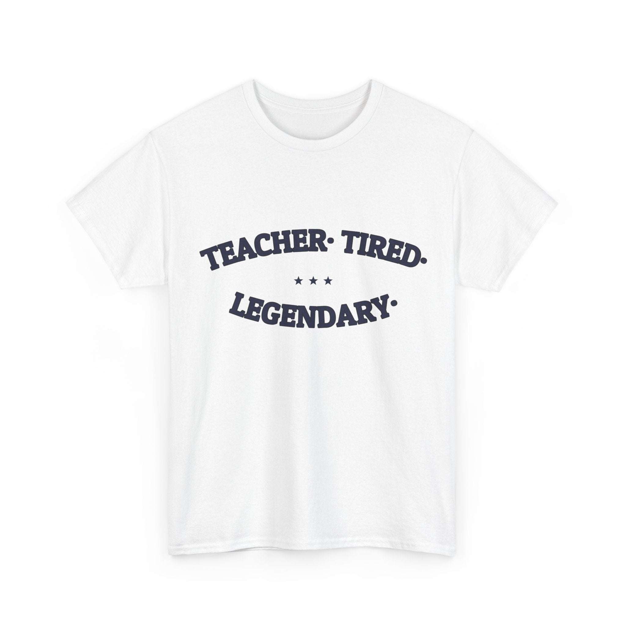 TEACHER. TIRED. LEGENDARY. — Funny Graphic Tee | NullMade
