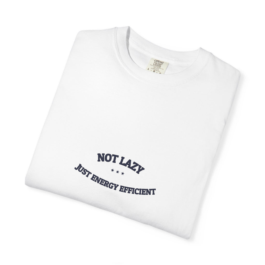 Not Lazy. Just Energy Efficient. — Funny Tee | NullMade
