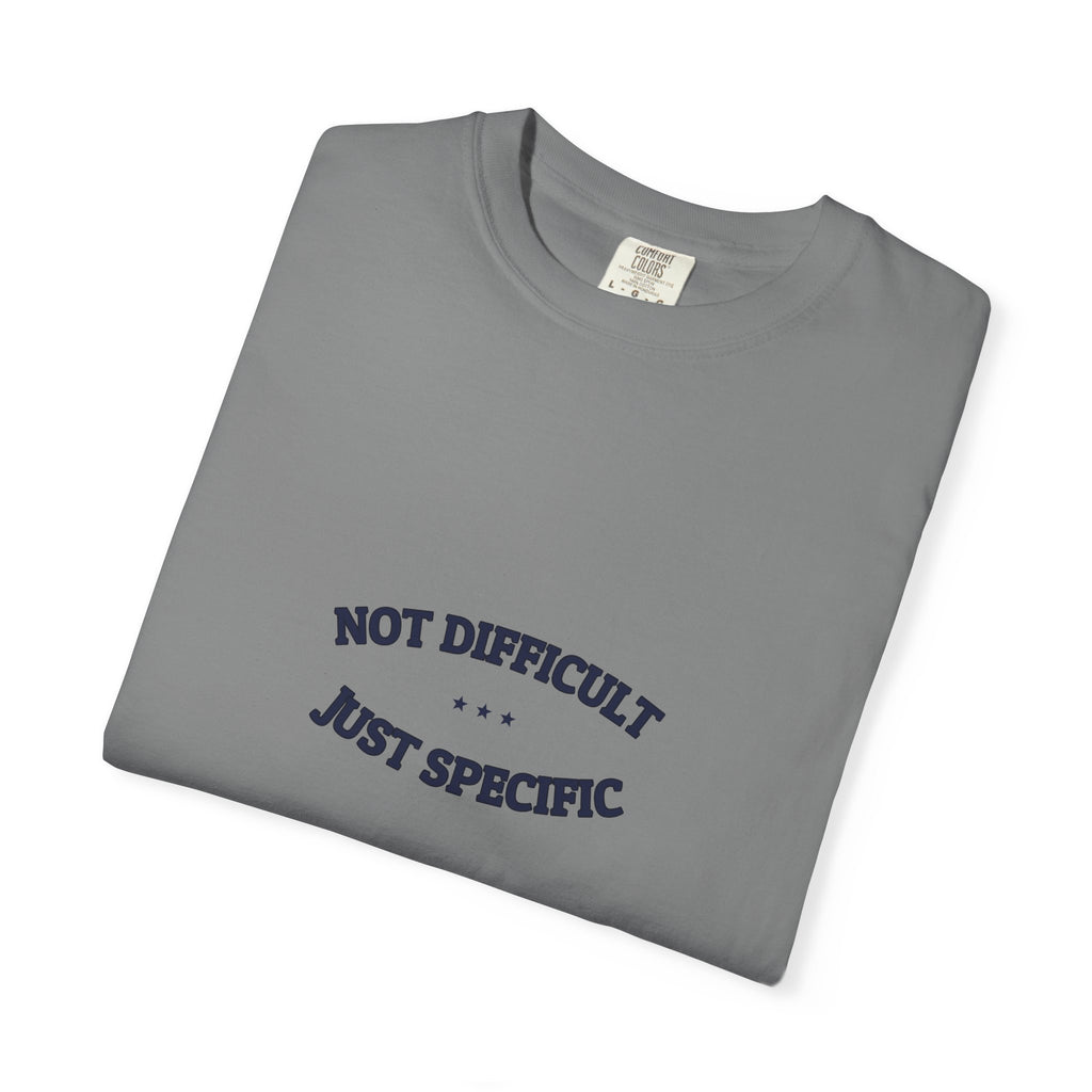 Not Difficult. Just Specific.
