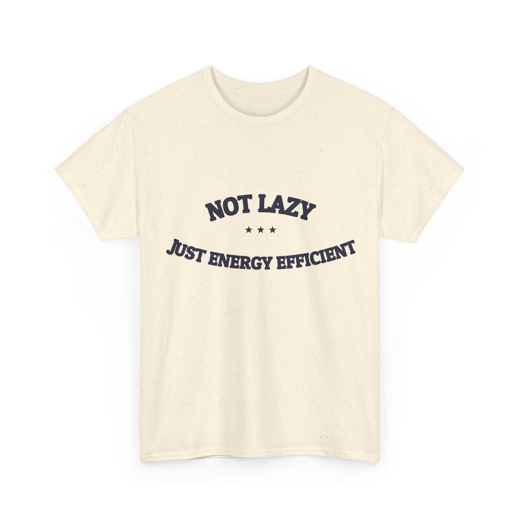 Not Lazy. Just Energy Efficient. — Funny Tee | NullMade