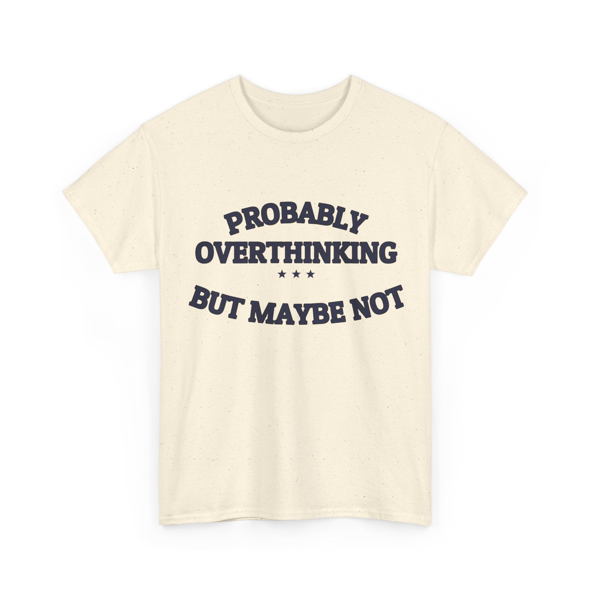 PROBABLY OVERTHINKING — Graphic Tee | Funny Observation | NullMade