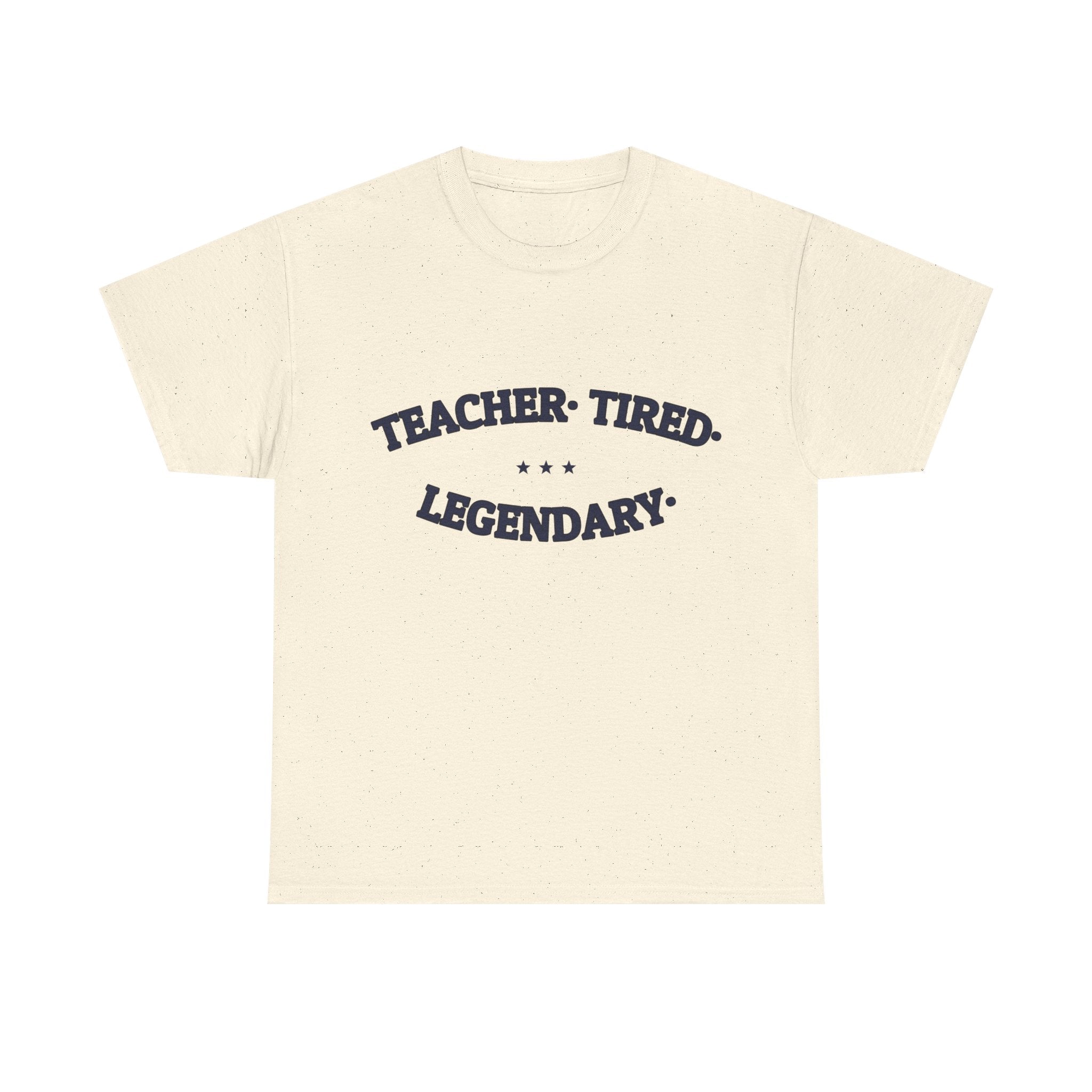 TEACHER. TIRED. LEGENDARY. — Funny Graphic Tee | NullMade