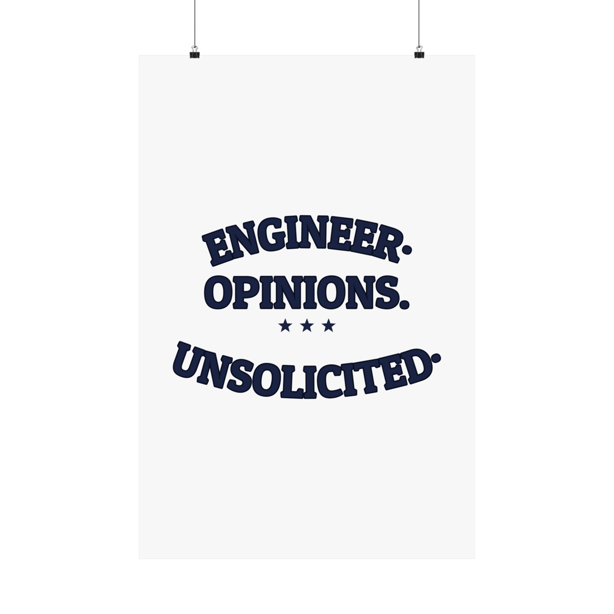 ENGINEER. OPINIONS. UNSOLICITED. — Matte Poster | Funny Engineer Gift | NullMade