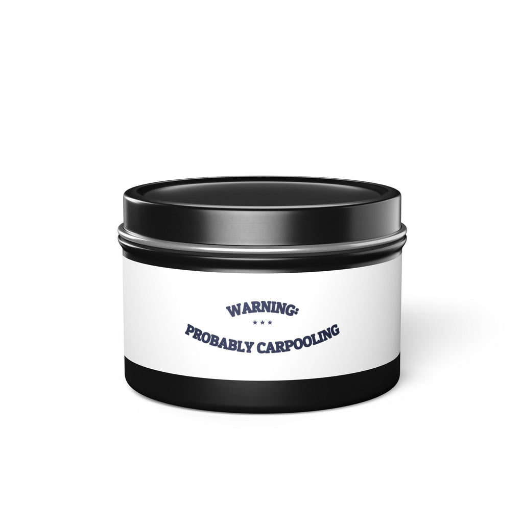 WARNING: PROBABLY CARPOOLING — Tin Candle | Funny Office Humor | NullMade