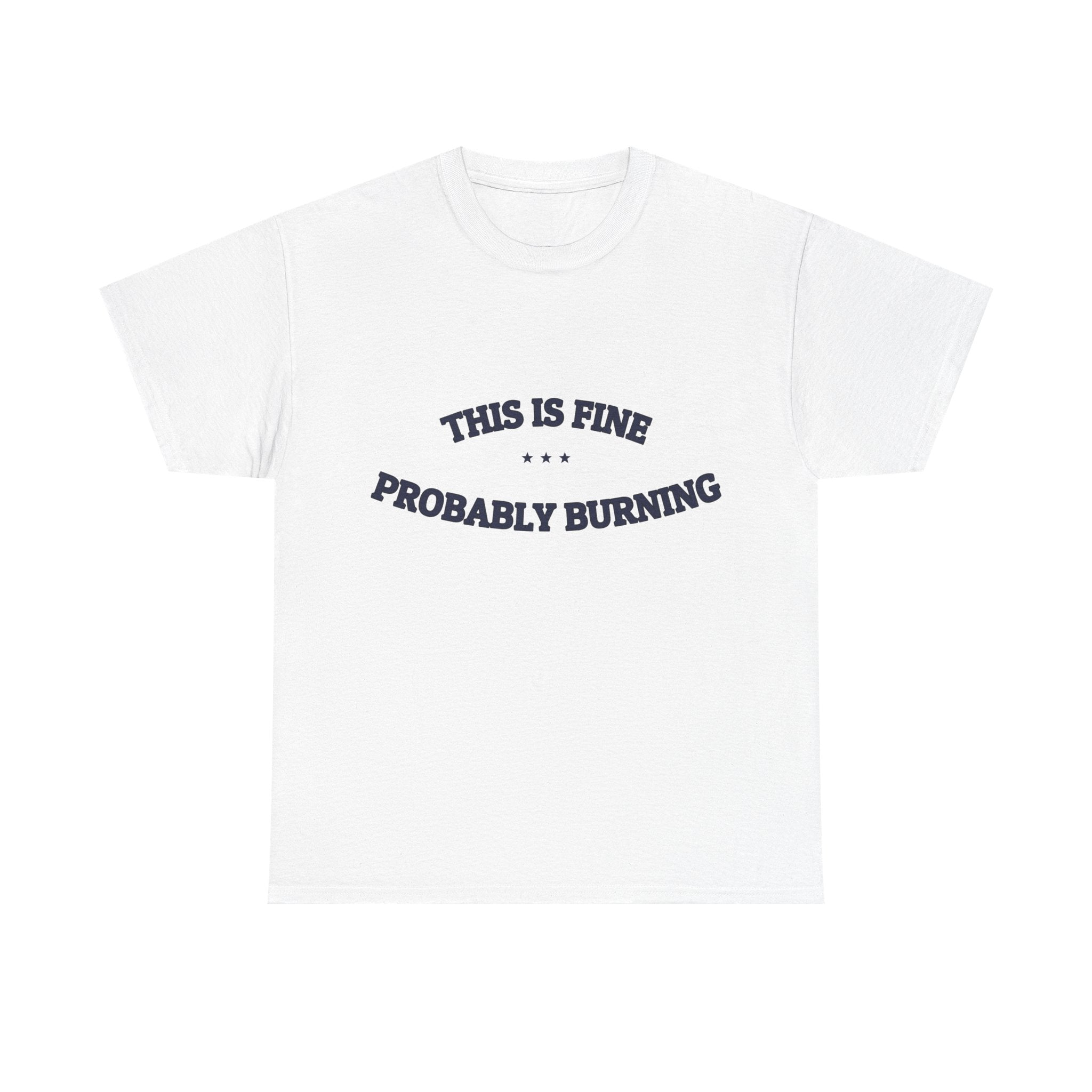 THIS IS FINE — Graphic Tee | Funny Ironic Humor | NullMade