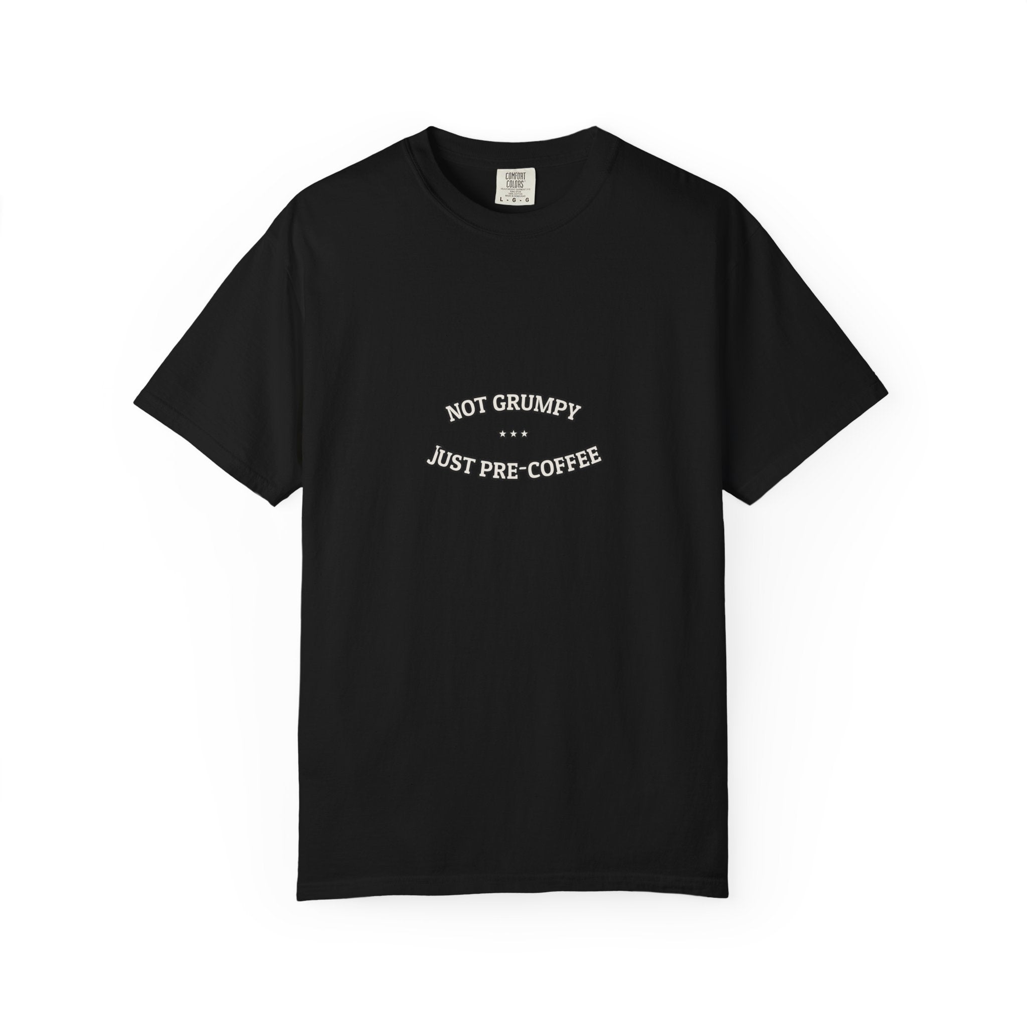 Not Grumpy. Just Pre-Coffee. — Funny Tee | NullMade