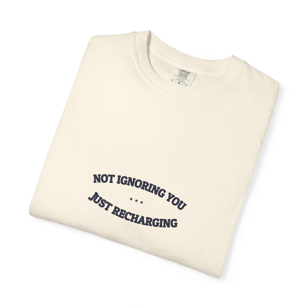 Not Ignoring You. Just Recharging. — Funny Tee | NullMade