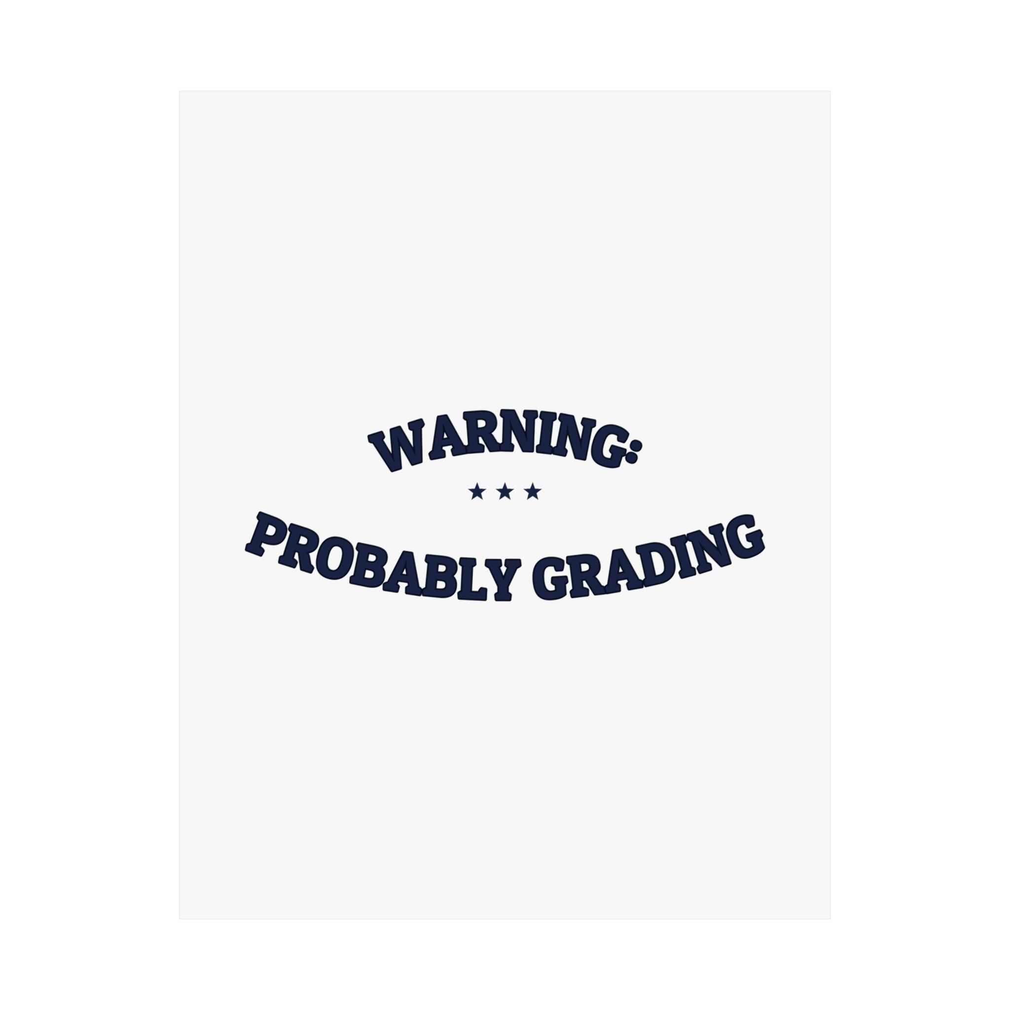 WARNING: PROBABLY GRADING — Matte Poster | Dry Humor | NullMade