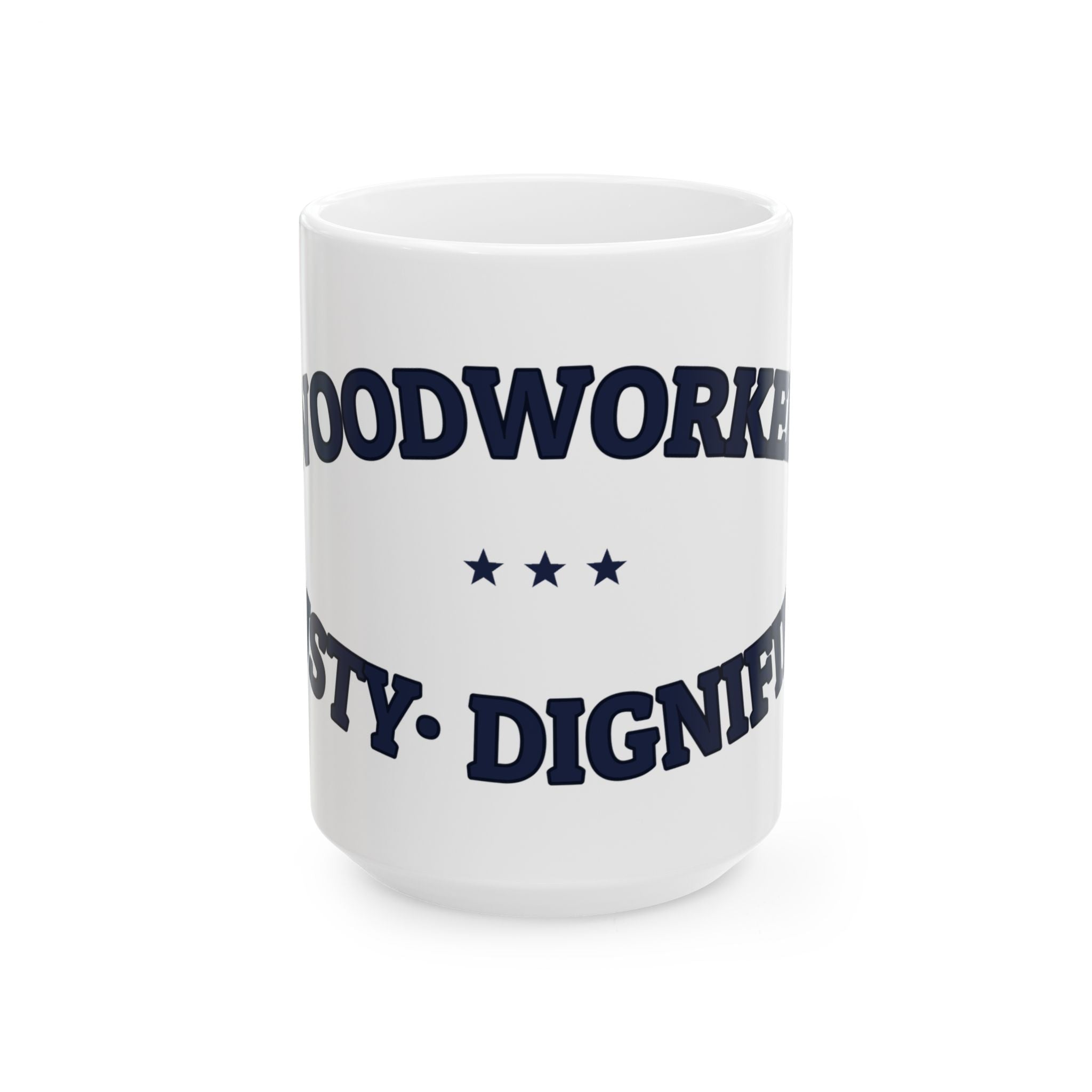 WOODWORKER. DUSTY. DIGNIFIED. — Ceramic Mug | Funny Ceramic Mug | NullMade