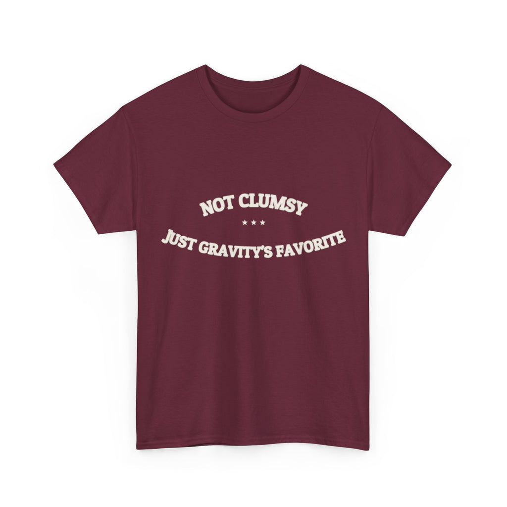 Not Clumsy. Just Gravity's Favorite. — Funny Tee | NullMade