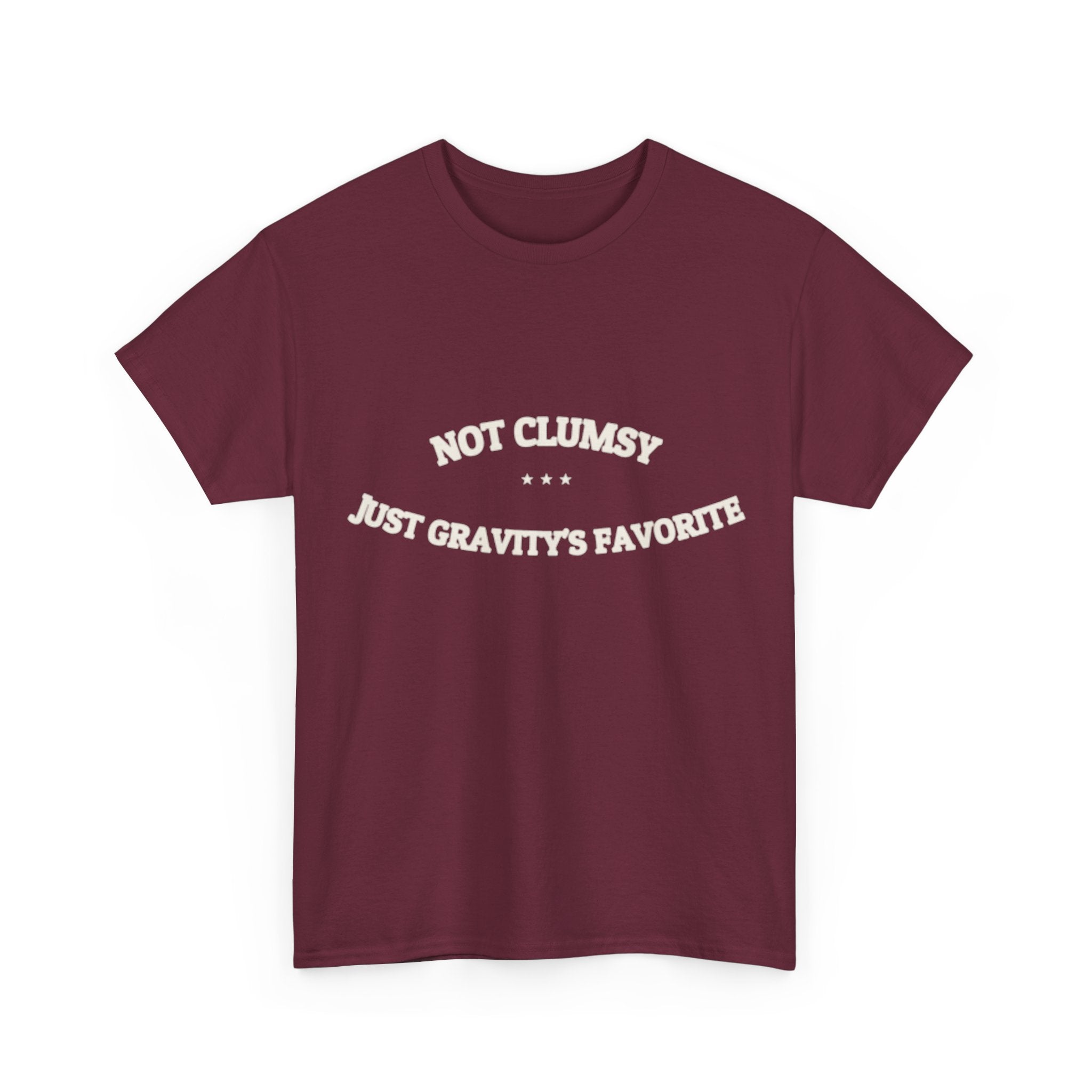 Not Clumsy. Just Gravity's Favorite. — Funny Tee | NullMade