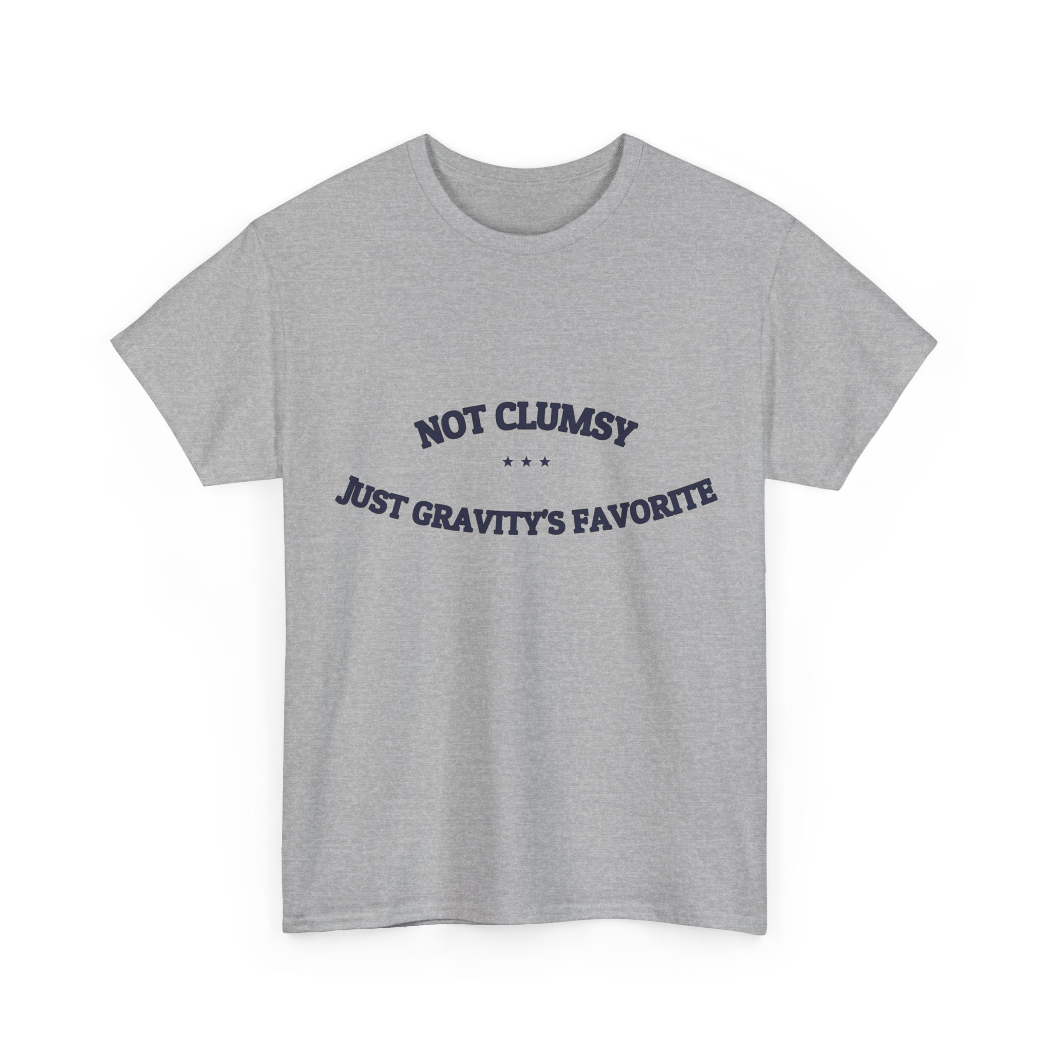 Not Clumsy. Just Gravity's Favorite. — Funny Tee | NullMade