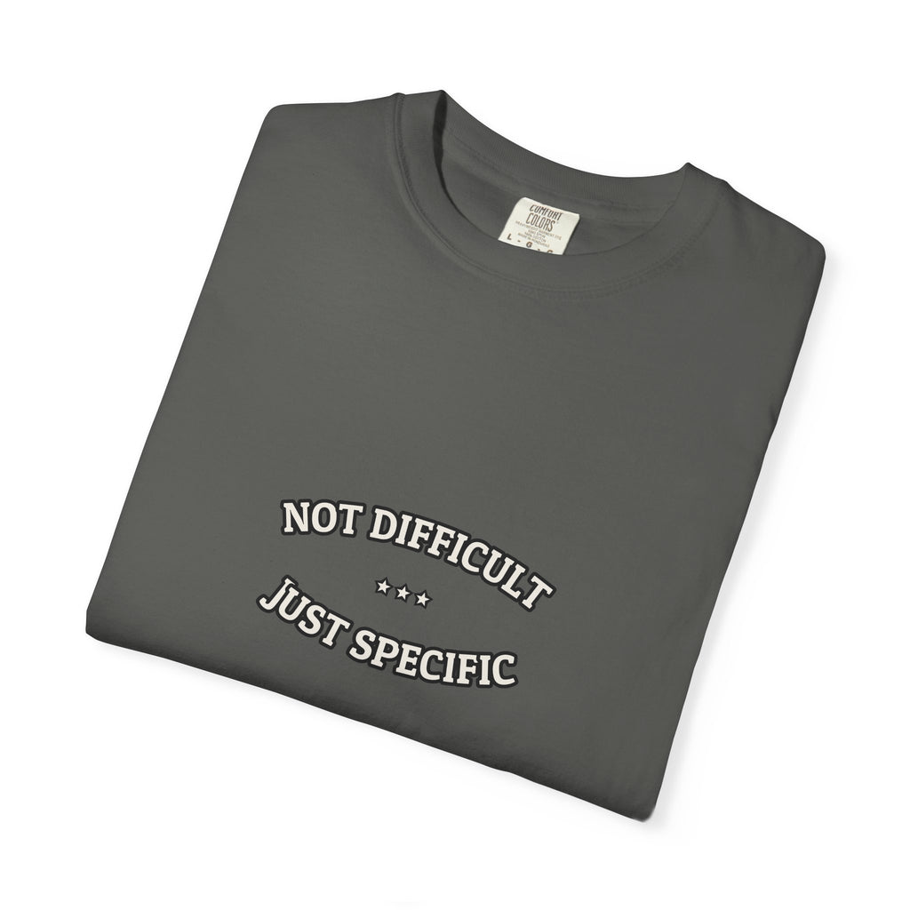Not Difficult. Just Specific.