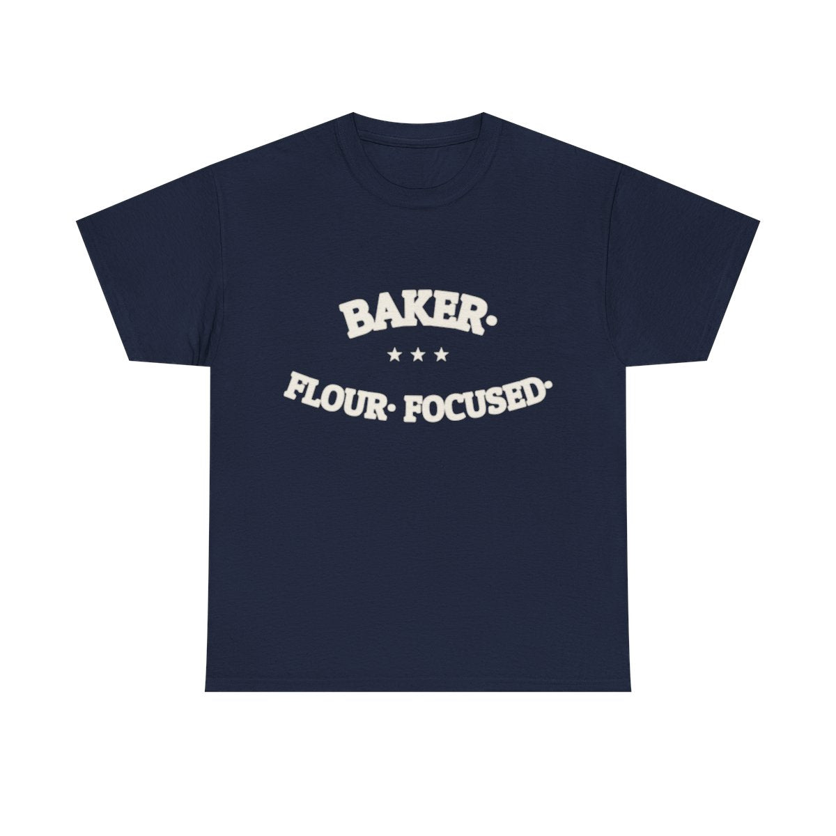 BAKER. FLOUR. FOCUSED. — Graphic Tee | Funny Baking Shirt | NullMade