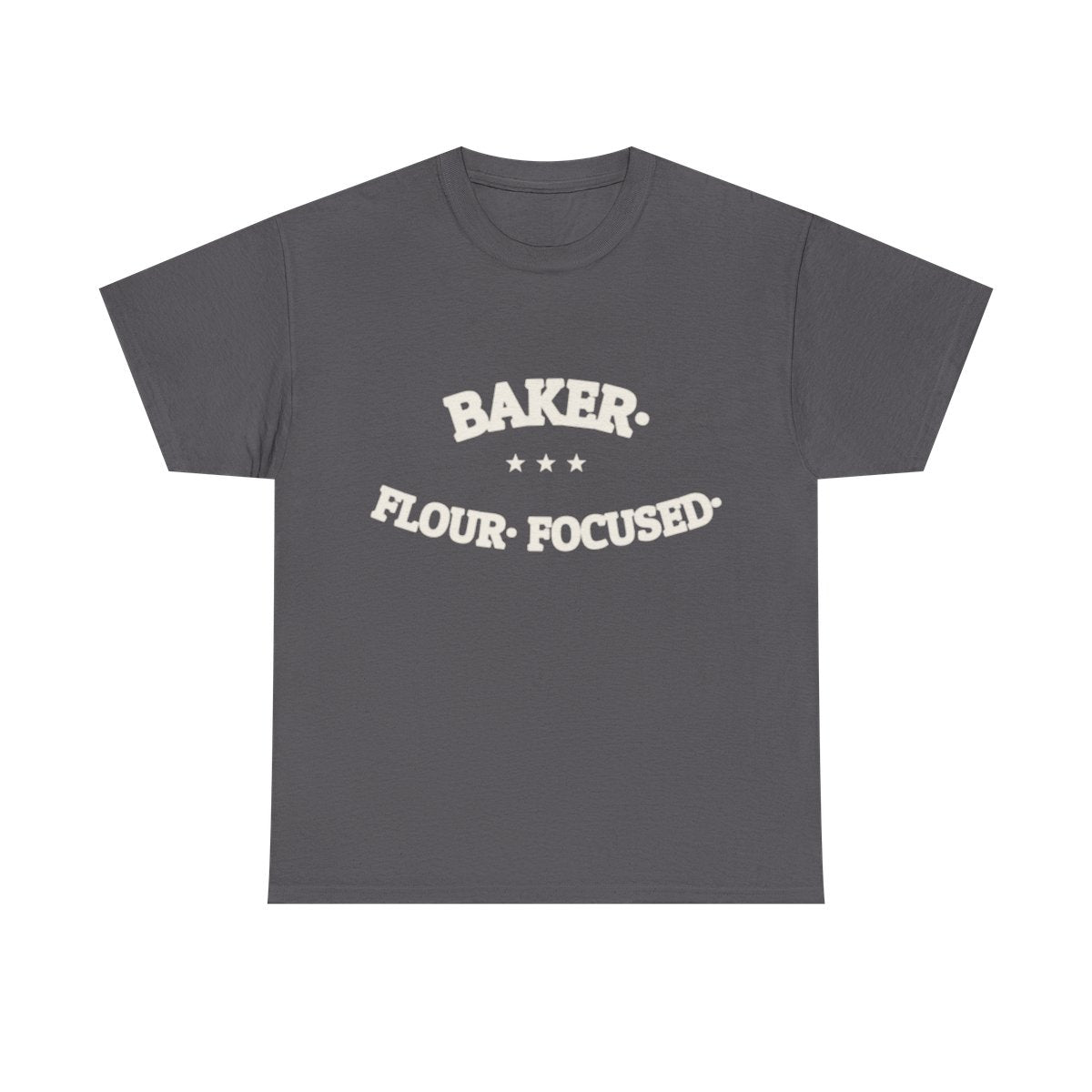 BAKER. FLOUR. FOCUSED. — Graphic Tee | Funny Baking Shirt | NullMade