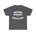 ENGINEER. OPINIONS. UNSOLICITED. — Funny Tee | Dry Humor | NullMade