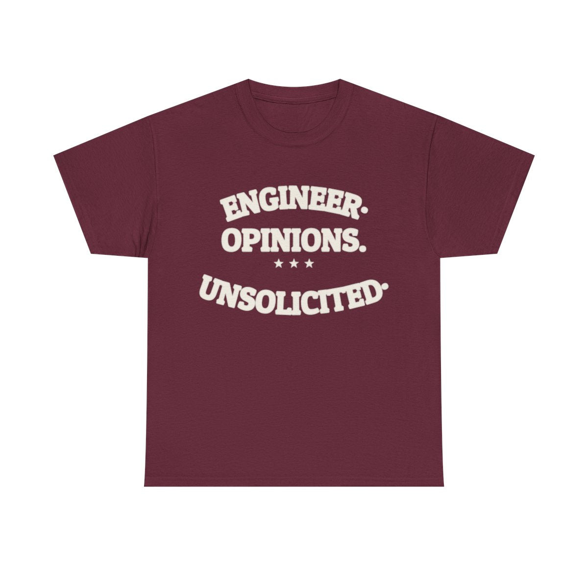 ENGINEER. OPINIONS. UNSOLICITED. — Funny Tee | Dry Humor | NullMade