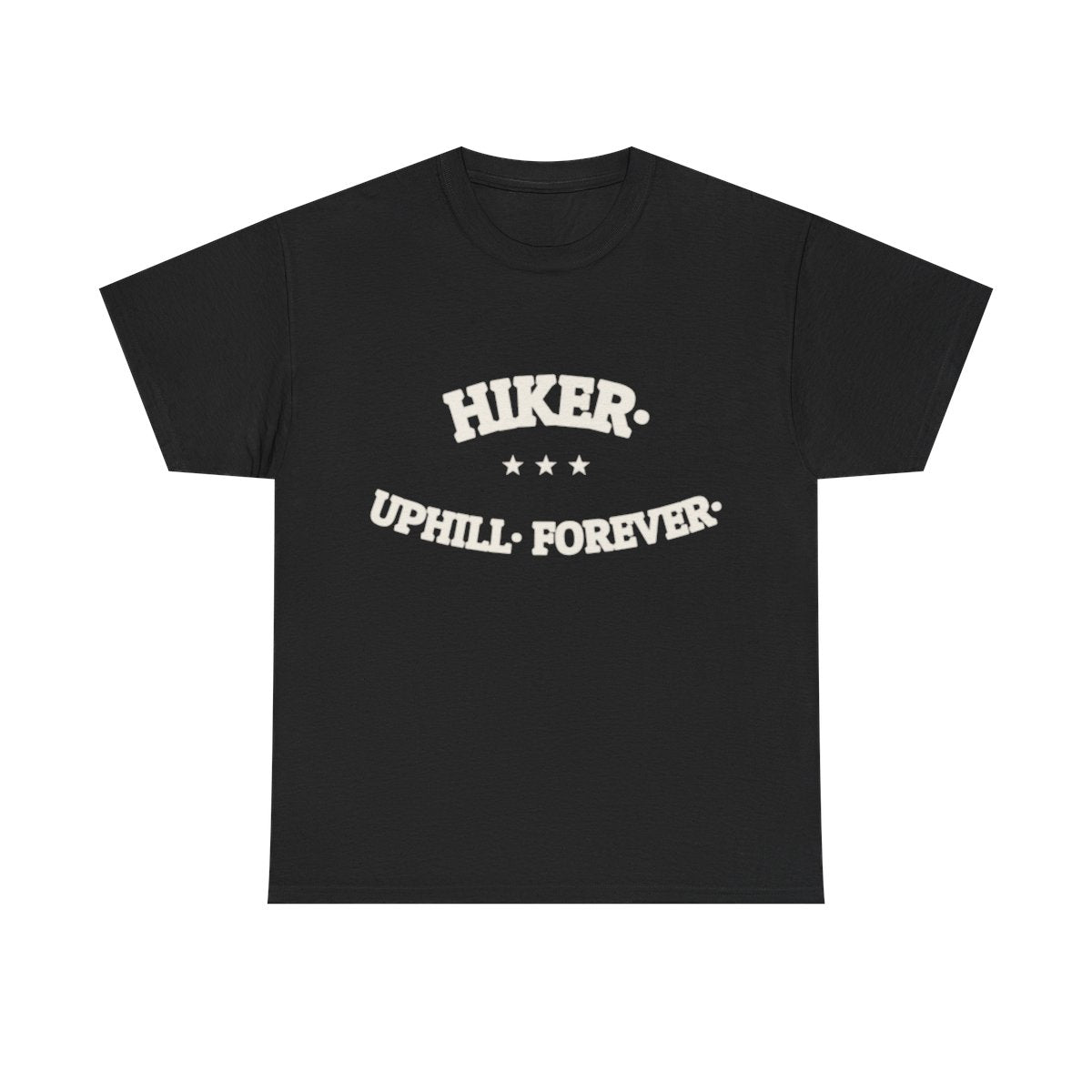 HIKER. UPHILL. FOREVER. — Graphic Tee | Darkly Humorous | NullMade