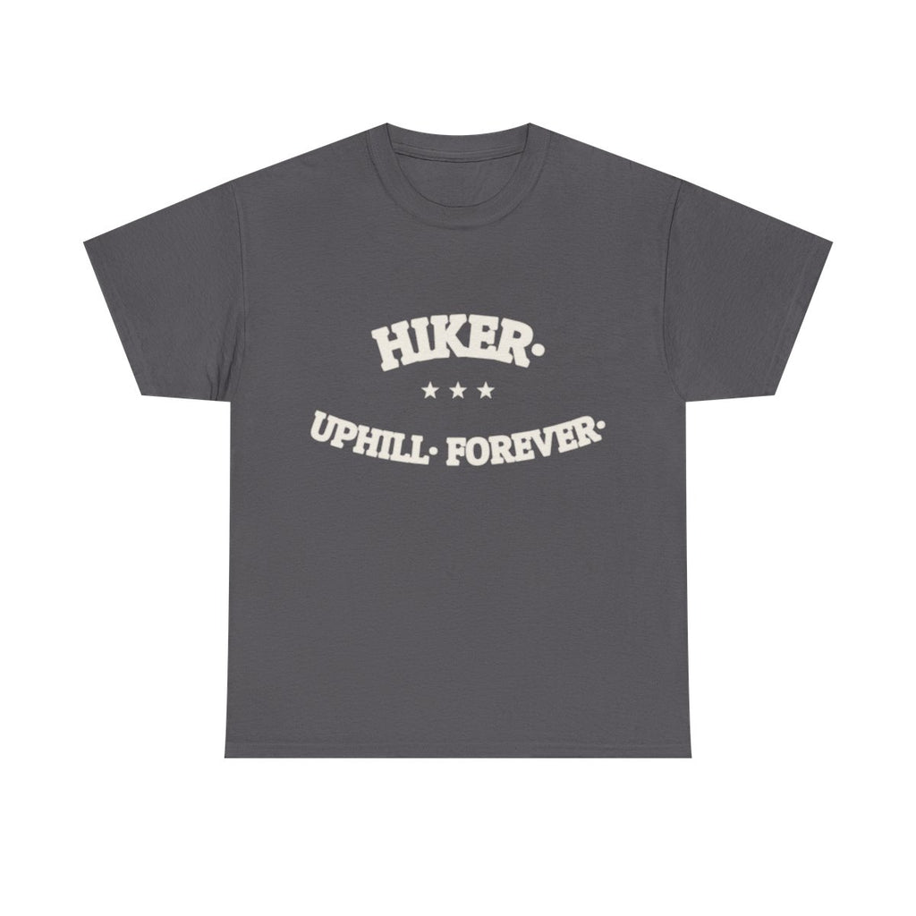 HIKER. UPHILL. FOREVER. — Graphic Tee | Darkly Humorous | NullMade