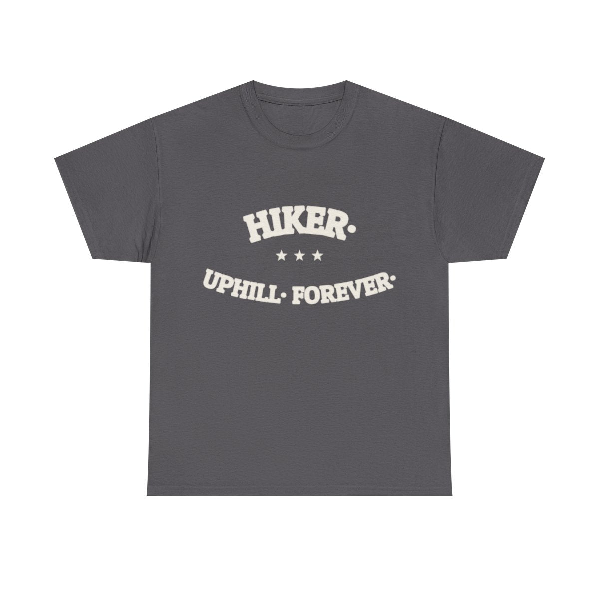 HIKER. UPHILL. FOREVER. — Graphic Tee | Darkly Humorous | NullMade