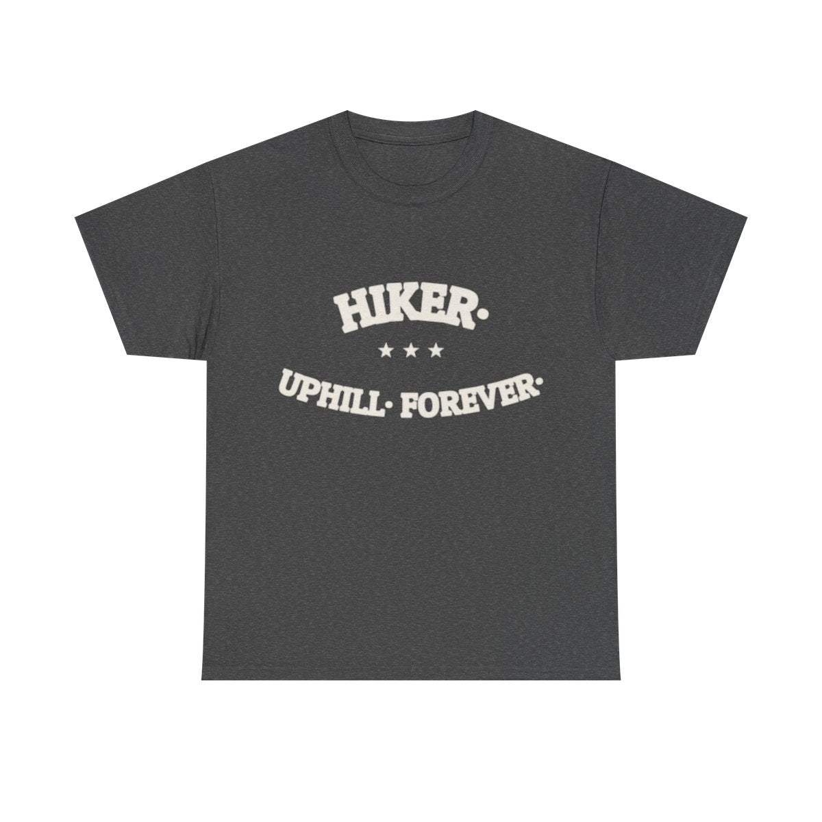 HIKER. UPHILL. FOREVER. — Graphic Tee | Darkly Humorous | NullMade