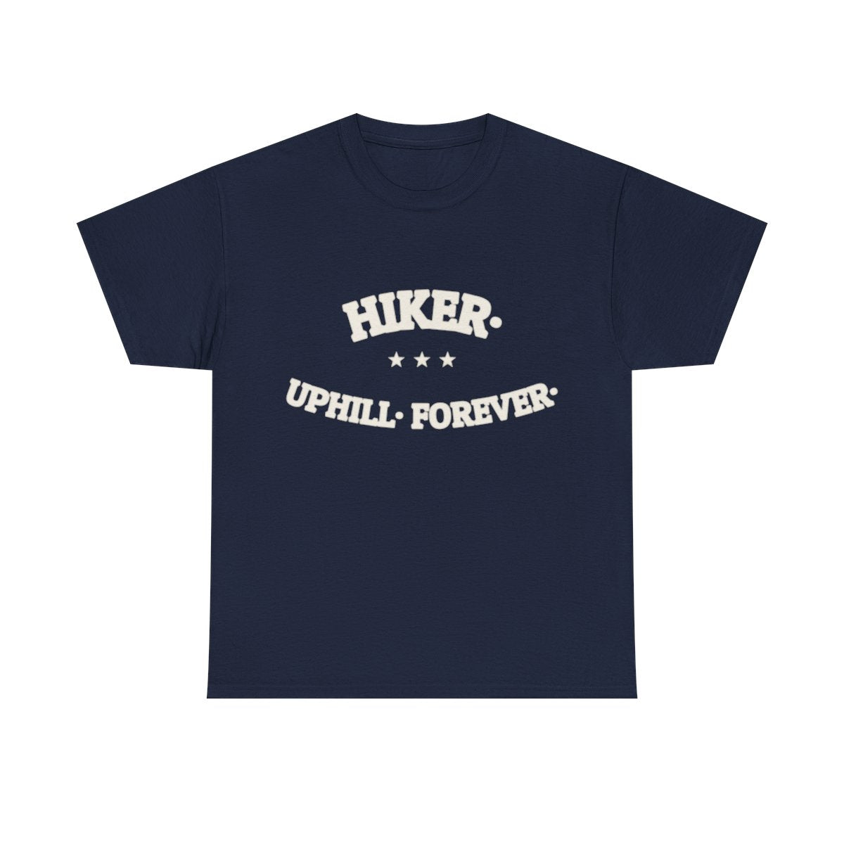 HIKER. UPHILL. FOREVER. — Graphic Tee | Darkly Humorous | NullMade