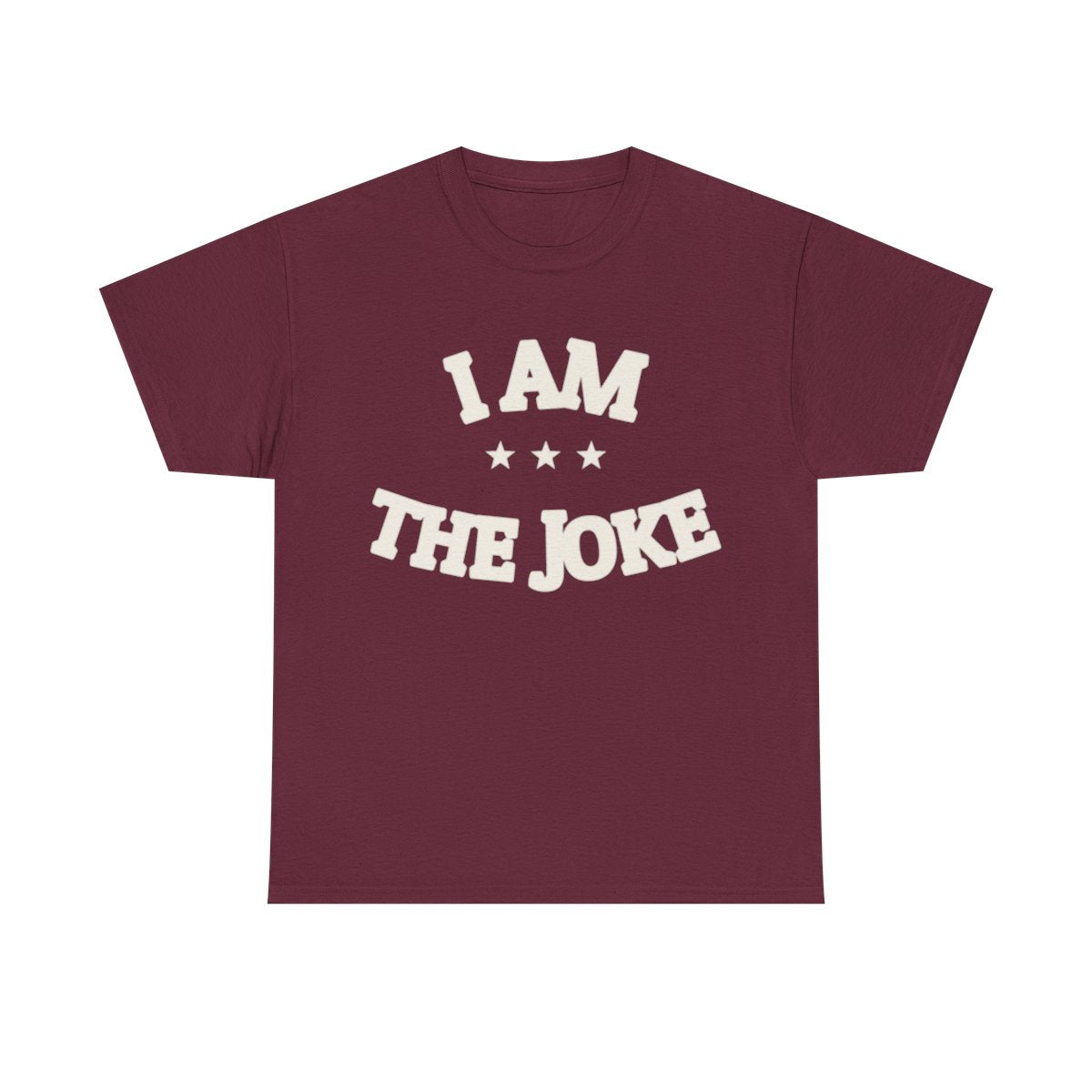 I AM THE JOKE — Graphic Tee | Funny Statement | NullMade