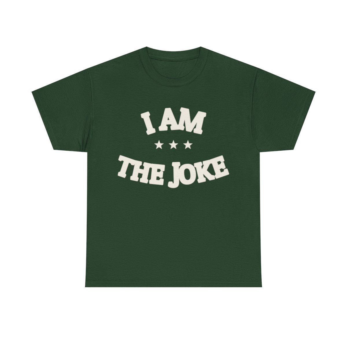 I AM THE JOKE — Graphic Tee | Funny Statement | NullMade