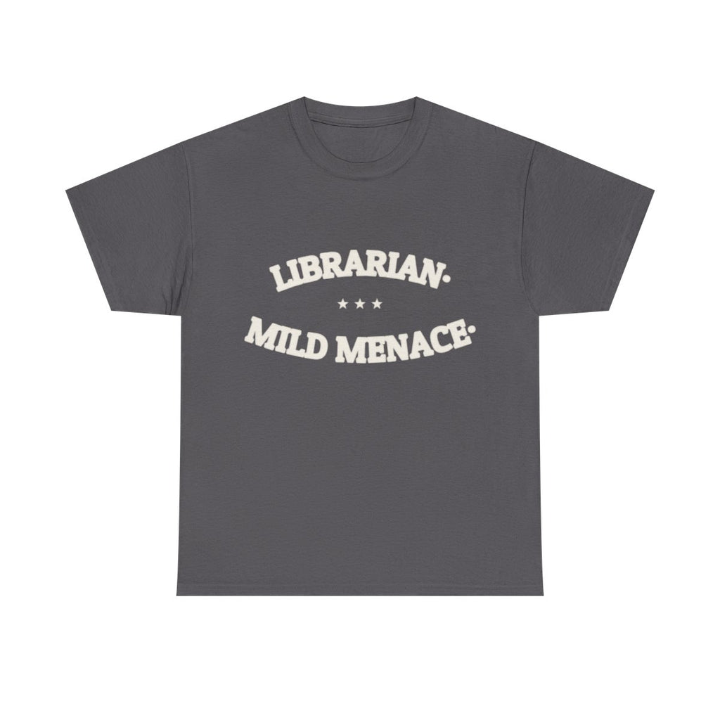 LIBRARIAN. MILD MENACE. — Graphic Tee | Funny Librarian Gift | NullMade