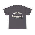 LIBRARIAN. MILD MENACE. — Graphic Tee | Funny Librarian Gift | NullMade