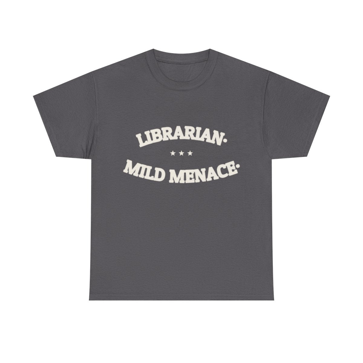 LIBRARIAN. MILD MENACE. — Graphic Tee | Funny Librarian Gift | NullMade