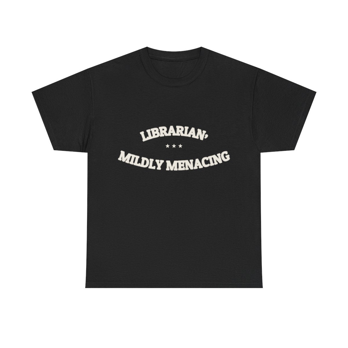 LIBRARIAN, MILDLY MENACING — T-Shirt | Funny Identity | NullMade