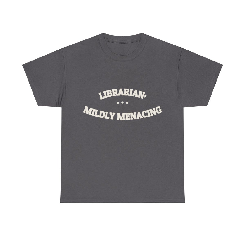 LIBRARIAN, MILDLY MENACING — T-Shirt | Funny Identity | NullMade