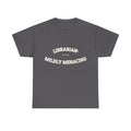 LIBRARIAN, MILDLY MENACING — T-Shirt | Funny Identity | NullMade