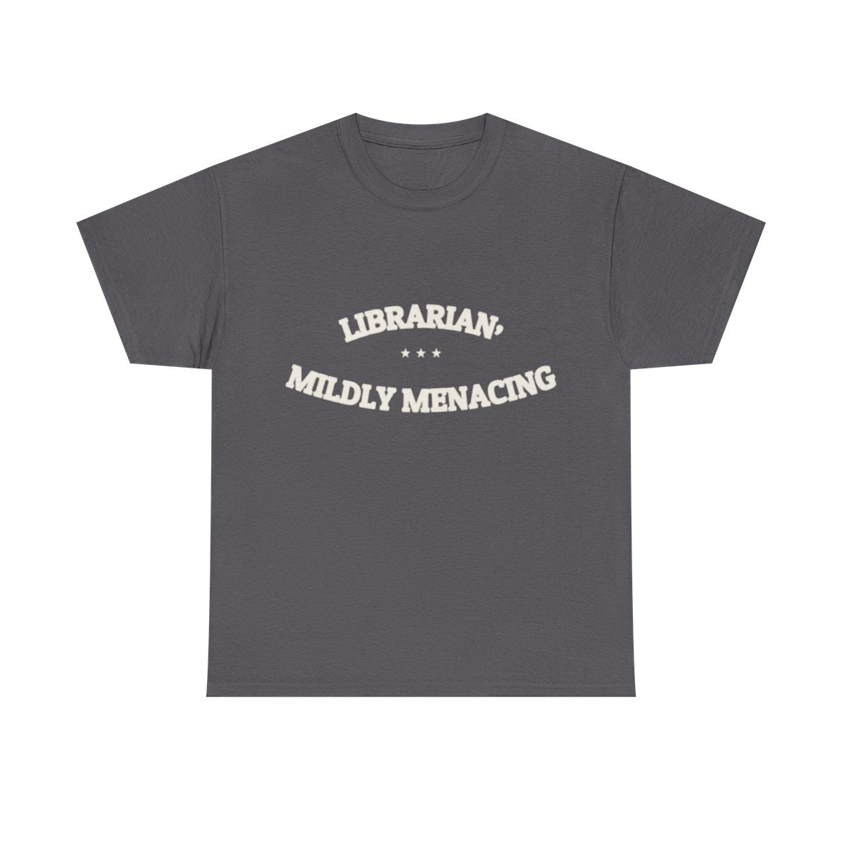 LIBRARIAN, MILDLY MENACING — T-Shirt | Funny Identity | NullMade