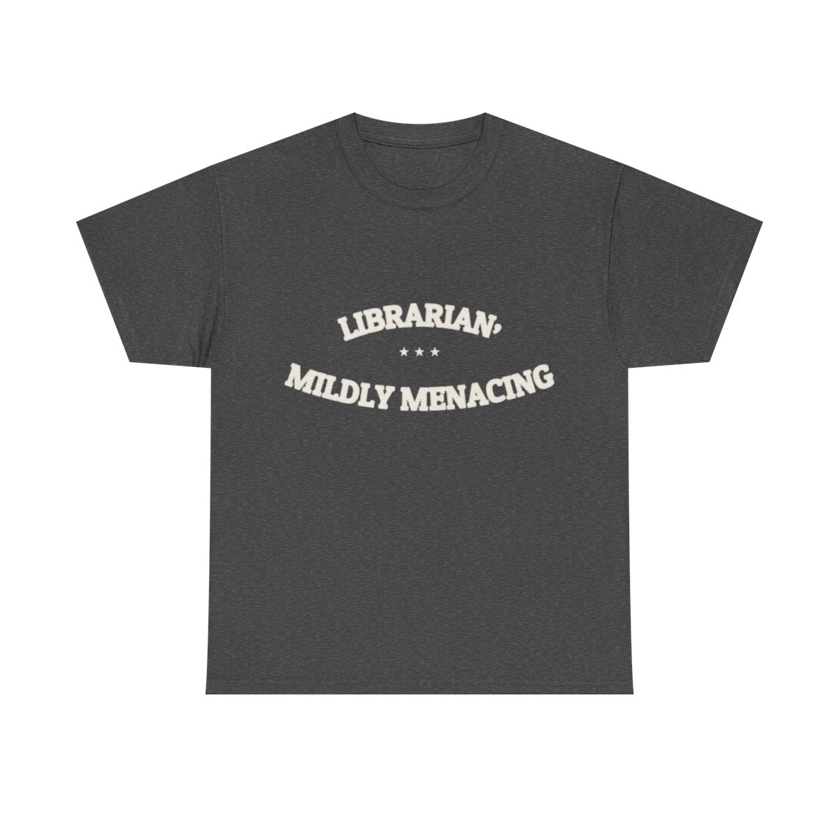 LIBRARIAN, MILDLY MENACING — T-Shirt | Funny Identity | NullMade