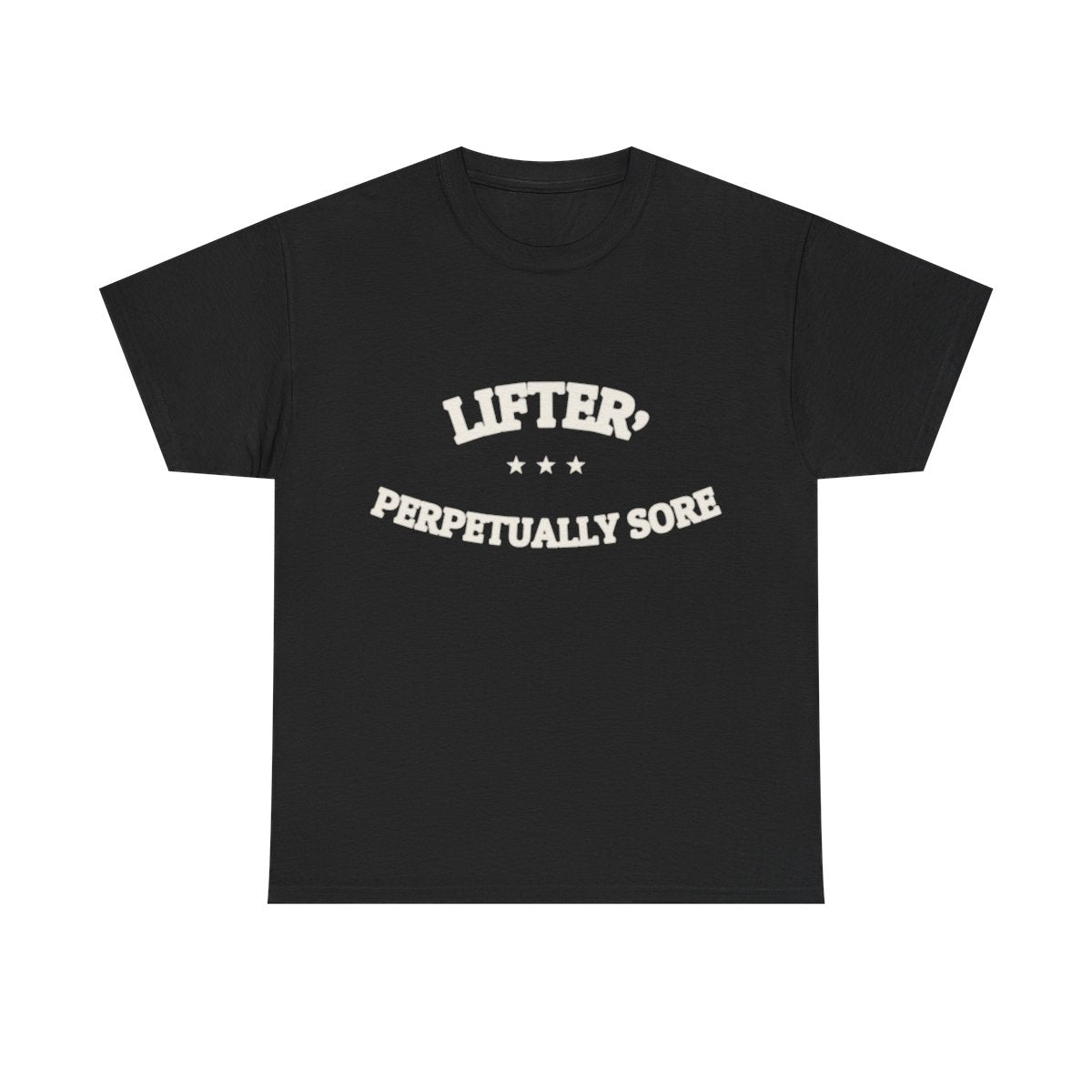 LIFTER, PERPETUALLY SORE — T-Shirt | Funny Workout Gift | NullMade